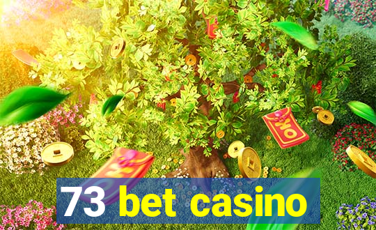 73 bet casino